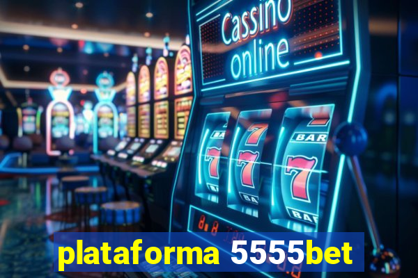 plataforma 5555bet